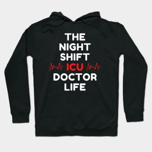 Night Shift ICU Doctor Hoodie